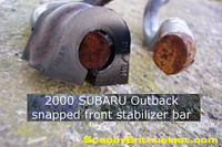 Closeup of a fractured front stabilizer bar 2000 Outback